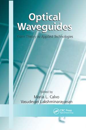 Optical Waveguides: From Theory to Applied Technologies de María L. Calvo