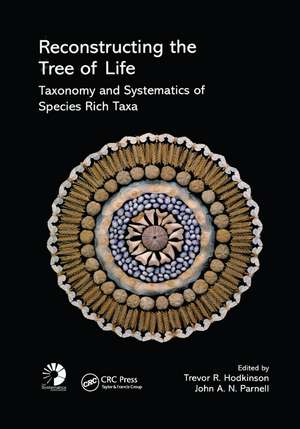 Reconstructing the Tree of Life: Taxonomy and Systematics of Species Rich Taxa de Trevor R. Hodkinson