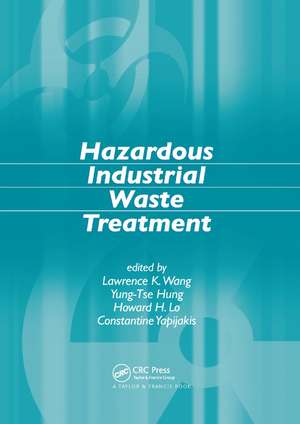 Hazardous Industrial Waste Treatment de Lawrence K. Wang