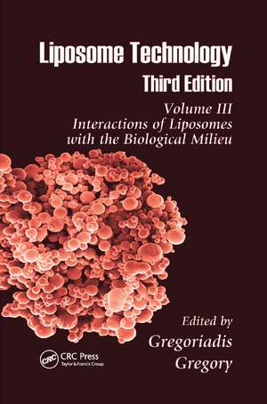 Liposome Technology: Interactions of Liposomes with the Biological Milieu de Gregory Gregoriadis