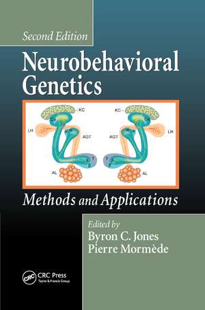 Neurobehavioral Genetics: Methods and Applications, Second Edition de Byron C. Jones