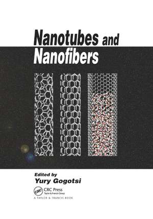 Nanotubes and Nanofibers de Yury Gogotsi