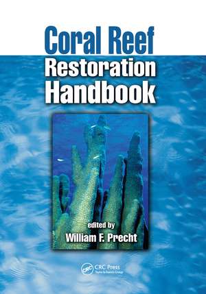 Coral Reef Restoration Handbook de William F. Precht