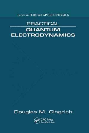 Practical Quantum Electrodynamics de Douglas M. Gingrich