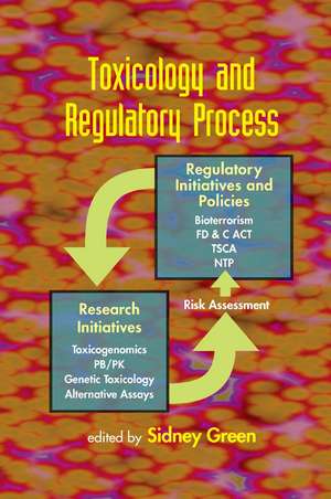 Toxicology and Regulatory Process de Sidney Green