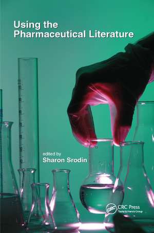 Using the Pharmaceutical Literature de Sharon Srodin