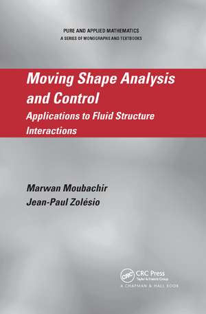 Moving Shape Analysis and Control: Applications to Fluid Structure Interactions de Marwan Moubachir