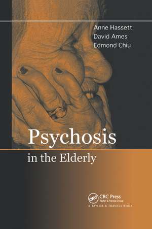 Psychosis in the Elderly de Anne M. Hassett