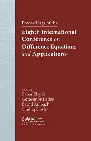 Proceedings of the Eighth International Conference on Difference Equations and Applications de Saber N. Elaydi