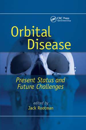 Orbital Disease: Present Status and Future Challenges de Jack Rootman