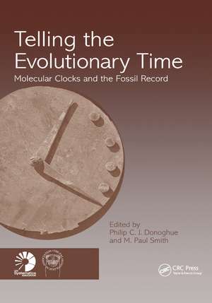 Telling the Evolutionary Time: Molecular Clocks and the Fossil Record de Philip C J Donoghue