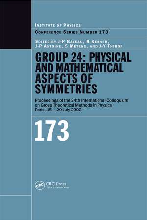 GROUP 24: Physical and Mathematical Aspects of Symmetries: Proceedings of the 24th International Colloquium on Group Theoretical Methods in Physics, Paris, 15-20 July 2002 de J.P Gazeau