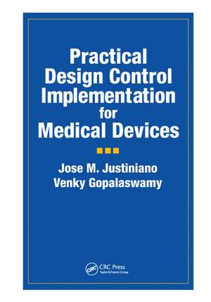 Practical Design Control Implementation for Medical Devices de Jose Justiniano