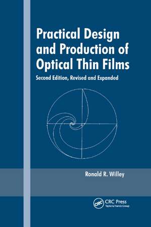 Practical Design and Production of Optical Thin Films de Ronald R. Willey