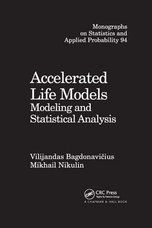 Accelerated Life Models: Modeling and Statistical Analysis de Vilijandas Bagdonavicius