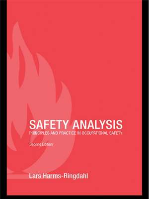 Safety Analysis: Principles and Practice in Occupational Safety de Lars Harms-Ringdahl