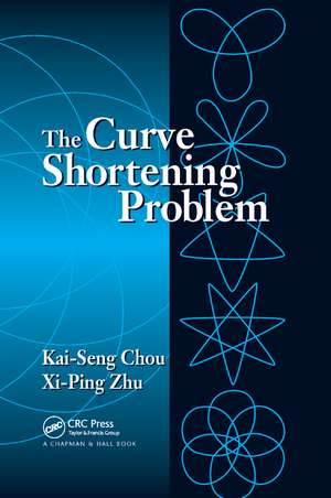 The Curve Shortening Problem de Kai-Seng Chou