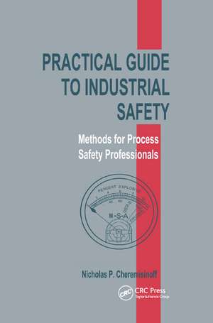 Practical Guide to Industrial Safety: Methods for Process Safety Professionals de Nicholas P. Cheremisinoff