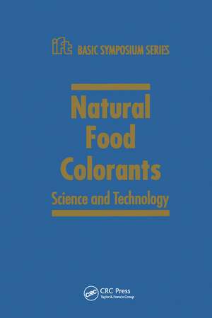 Natural Food Colorants: Science and Technology de Gabriel J. Lauro