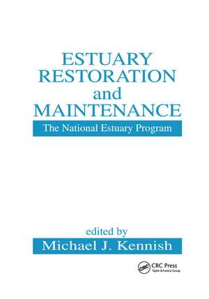 Estuary Restoration and Maintenance: The National Estuary Program de Michael J. Kennish