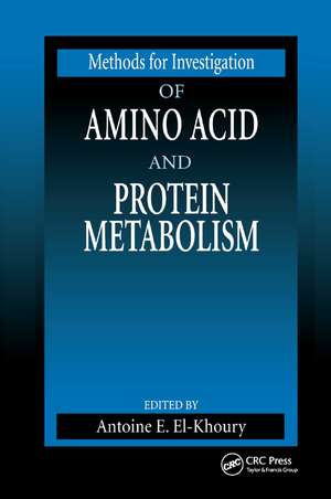 Methods for Investigation of Amino Acid and Protein Metabolism de Antoine E. El-Khoury