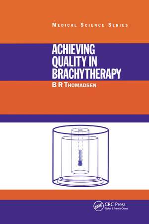 Achieving Quality in Brachytherapy de B.R. Thomadsen