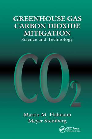 Greenhouse Gas Carbon Dioxide Mitigation: Science and Technology de Martin M. Halmann