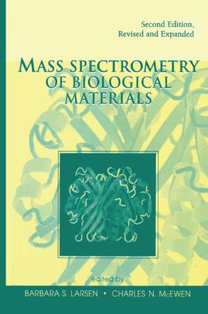 Mass Spectrometry of Biological Materials de Barbara S. Larsen