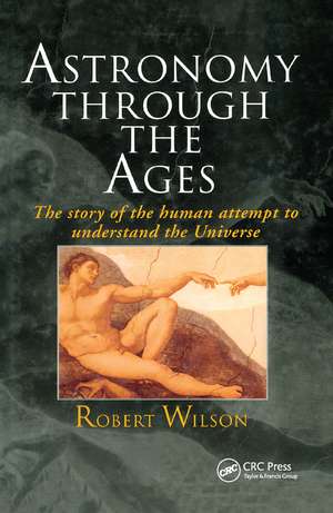 Astronomy Through the Ages de Sir Robert Wilson