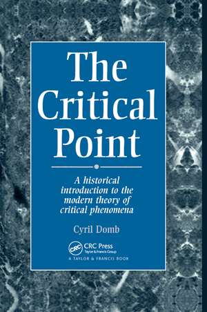 The Critical Point: A Historical Introduction To The Modern Theory Of Critical Phenomena de C Domb