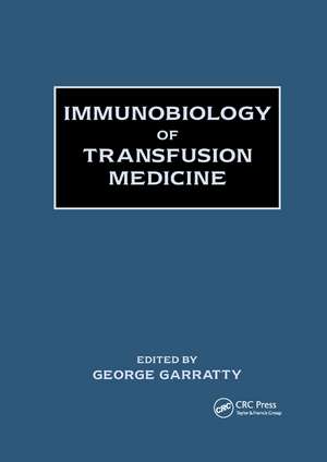 Immunobiology of Transfusion Medicine de George Garratty