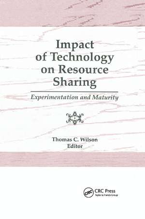 Impact of Technology on Resource Sharing: Experimentation and Maturity de Thomas C Wilson