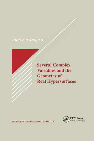 Several Complex Variables and the Geometry of Real Hypersurfaces de John P. D'Angelo