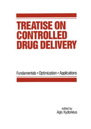 Treatise on Controlled Drug Delivery: Fundamentals-optimization-applications de Agis F. Kydonieus