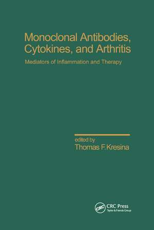 Monoclonal Antibodies: Cytokines and Arthritis, Mediators of Inflammation and Therapy de Thomas F. Kresina