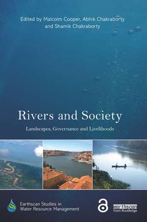 Rivers and Society: Landscapes, Governance and Livelihoods de Malcolm Cooper