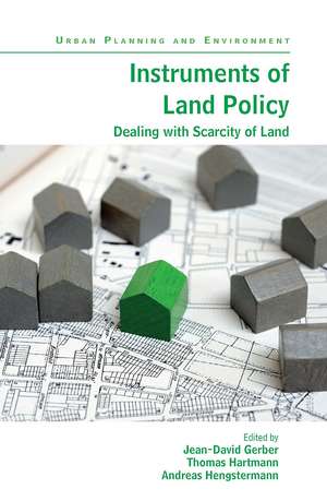 Instruments of Land Policy: Dealing with Scarcity of Land de Jean-David Gerber