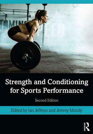 Strength and Conditioning for Sports Performance de Ian Jeffreys