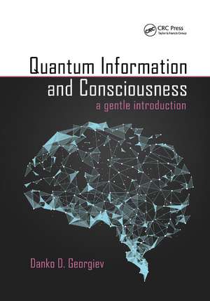 Quantum Information and Consciousness: A Gentle Introduction de Danko D. Georgiev