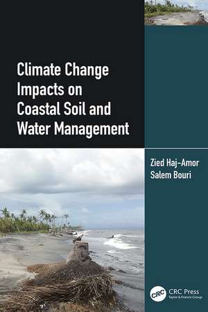 Climate Change Impacts on Coastal Soil and Water Management de Zied Haj-Amor