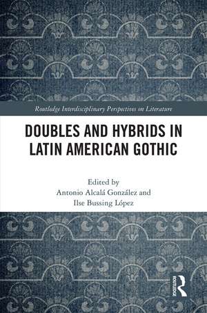 Doubles and Hybrids in Latin American Gothic de Antonio Alcalá González