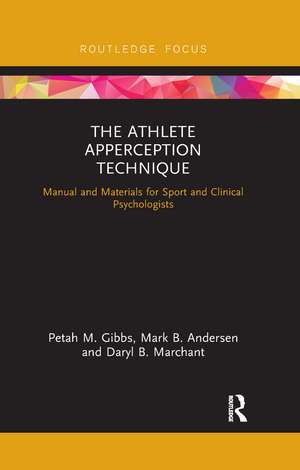 The Athlete Apperception Technique: Manual and Materials for Sport and Clinical Psychologists de Petah M. Gibbs