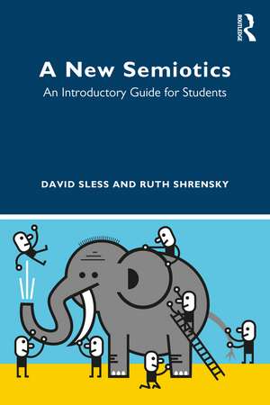 A New Semiotics: An Introductory Guide for Students de David Sless