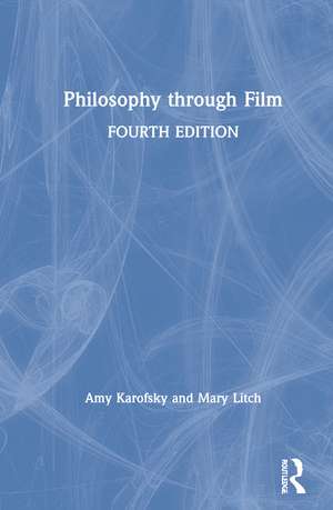 Philosophy through Film de Amy Karofsky