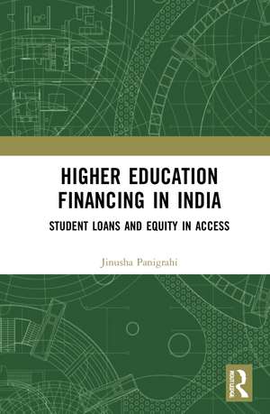 Higher Education Financing in India: Student Loans and Equity in Access de Jinusha Panigrahi