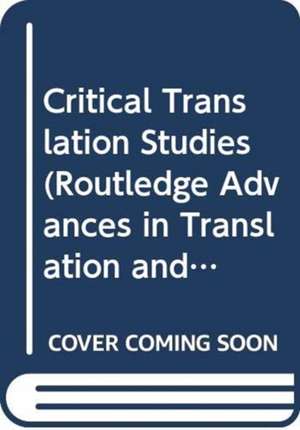 Critical Translation Studies de Douglas Robinson