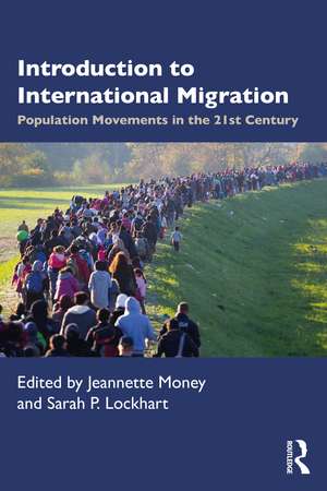 Introduction to International Migration: Population Movements in the 21st Century de Jeannette Money