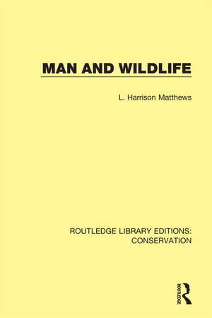 Man and Wildlife de L. Harrison Matthews