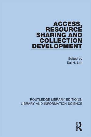 Access, Resource Sharing and Collection Development de Sul H. Lee