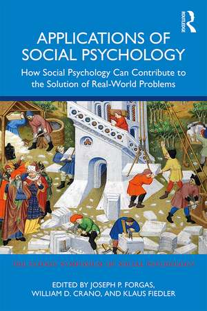 Applications of Social Psychology: How Social Psychology Can Contribute to the Solution of Real-World Problems de Joseph P. Forgas